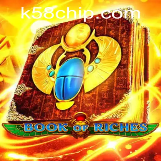 Explore the Enchanting World of Book of Riches: A Comprehensive Guide