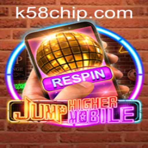 Exploring the Dynamic World of JumpHighermobile: Unveiling K58 PH Login