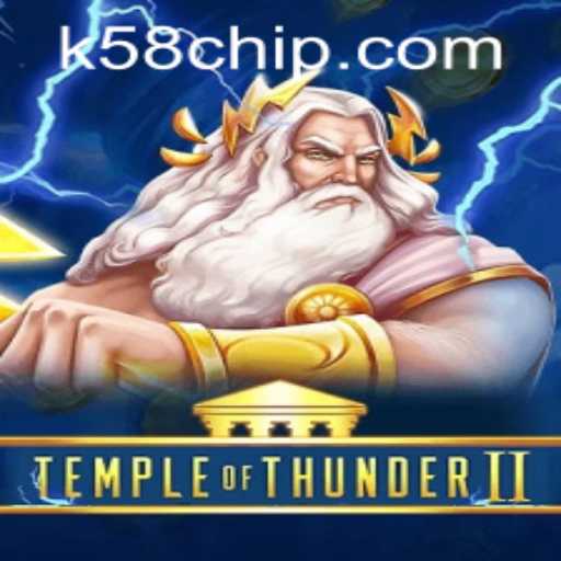 TempleofThunderII: A Thrilling Adventure Awaits with k58 PH Login